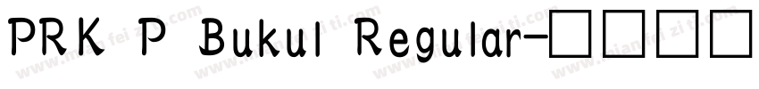 PRK P Bukul Regular字体转换